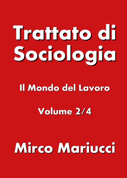 Trattato di sociologia. Vol. 2: mondo del lavoro, Il. - Mirco Mariucci - copertina
