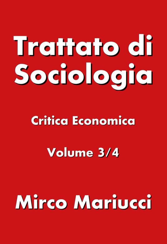 Trattato di sociologia. Vol. 3: Critica economica. - Mirco Mariucci - copertina