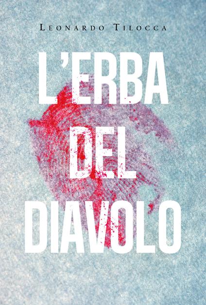 L' erba del diavolo - Leonardo Tilocca - copertina