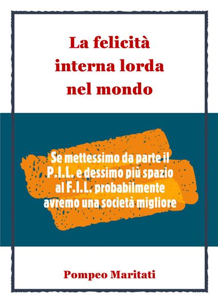La felicità interna lorda nel mondo - Pompeo Maritati - copertina