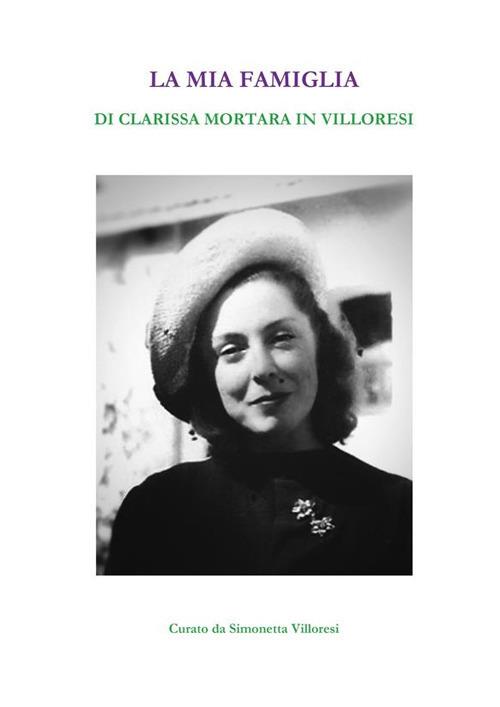 La mia famiglia - Clarissa Mortara in Villoresi,Simonetta Villoresi - ebook