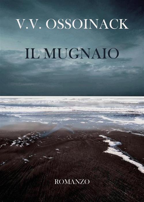 Il mugnaio - Valeria Valcavi Ossoinack - ebook