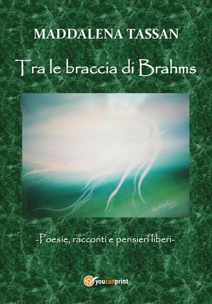 Tra le braccia di Brahms - Maddalena Tassan - copertina