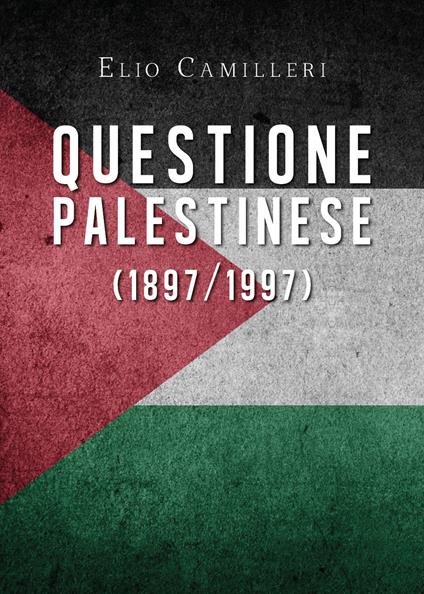 Questione palestinese (1897/1997) - Elio Camilleri - copertina