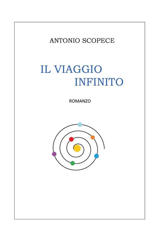 Il viaggio infinito - Antonio Scopece - copertina