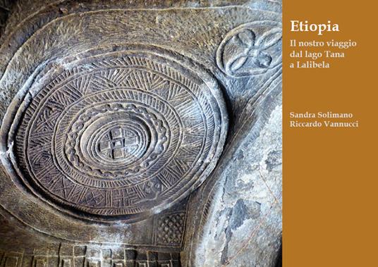 Etiopia. Il nostro viaggio dal lago Tana a Lalibela - Sandra Solimano,Riccardo Vannucci - copertina