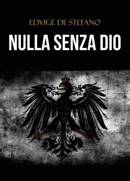 Nulla senza Dio - Edvige De Stefano - copertina
