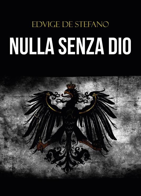 Nulla senza Dio - Edvige De Stefano - copertina
