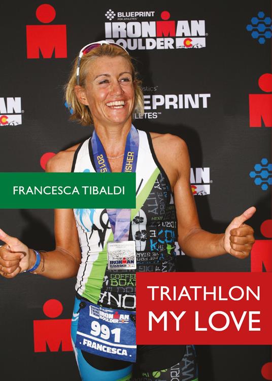 Triathlon my love - Francesca Tibaldi - copertina