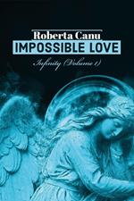 Infinity. Impossible love. Ediz. italiana. Vol. 1