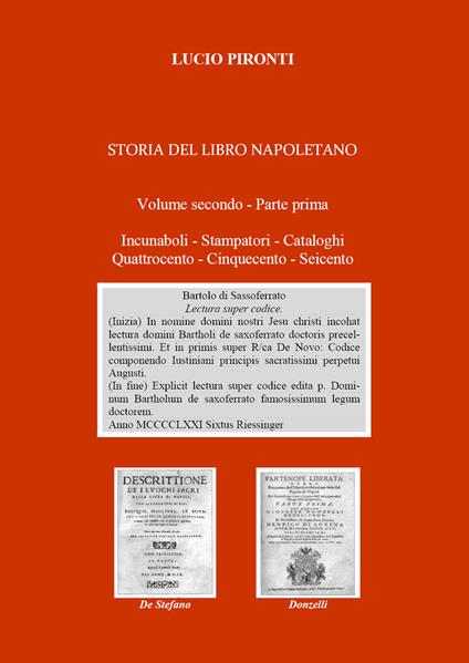 Storia del libro napoletano. Vol. 2\1: Incunaboli, stampatori, cataloghi, Quattrocento, Cinquecento, Seicento. - Lucio Pironti - copertina