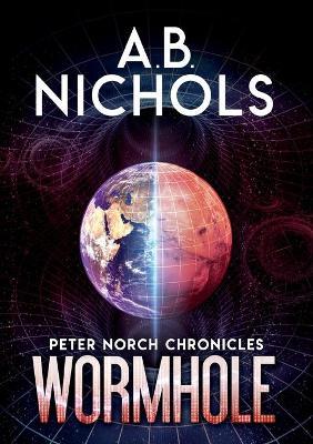 Wormhole. Peter Norch Chronicles - A. B. Nichols - copertina