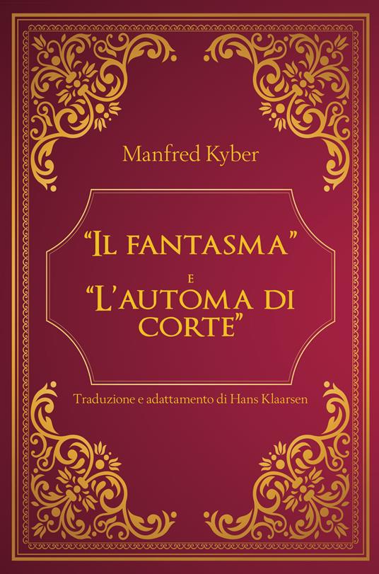 «Il fantasma» e «L'automa di corte» - Manfred Kyber - copertina