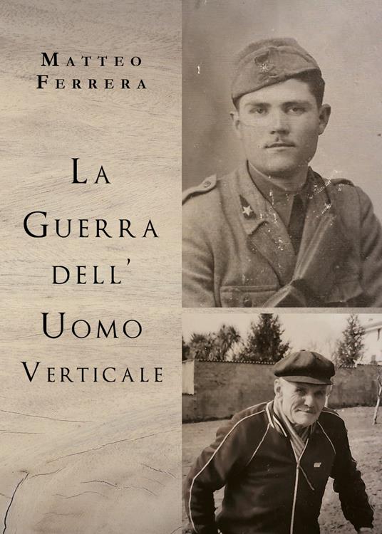 La guerra dell'uomo verticale - Matteo Ferrera - copertina