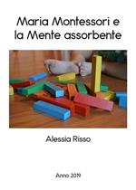 Maria Montessori e la mente assorbente