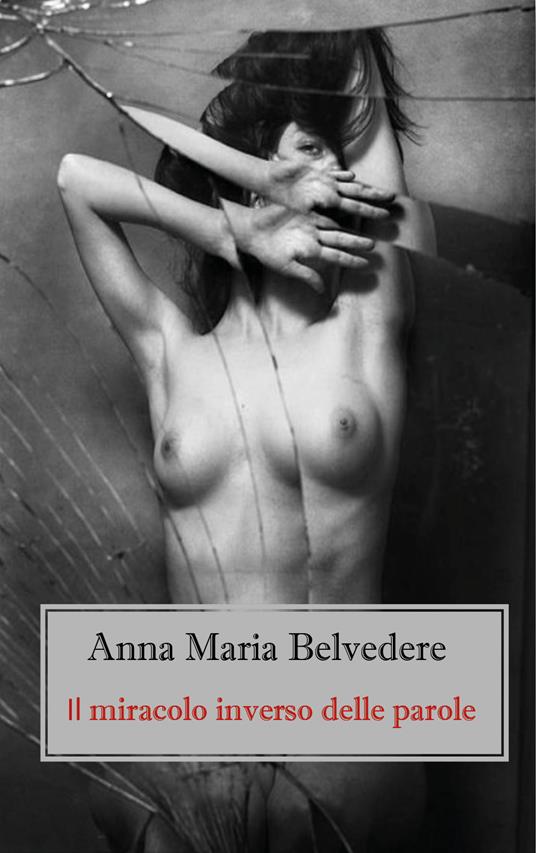 Il miracolo inverso delle parole - Anna Maria Belvedere - copertina