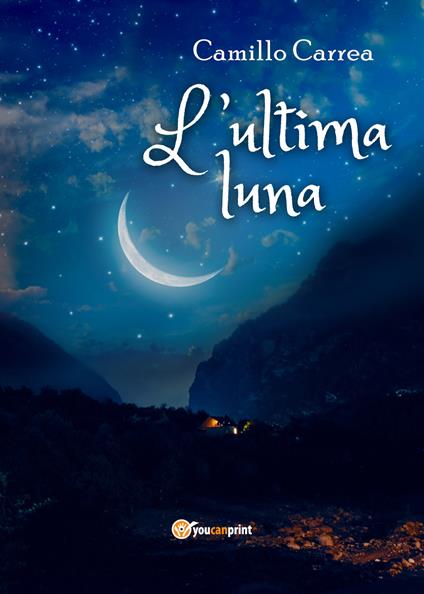 L' ultima luna - Camillo Carrea - copertina