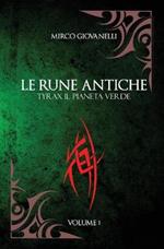 Tyrax il pianeta verde. Le rune antiche. Vol. 1