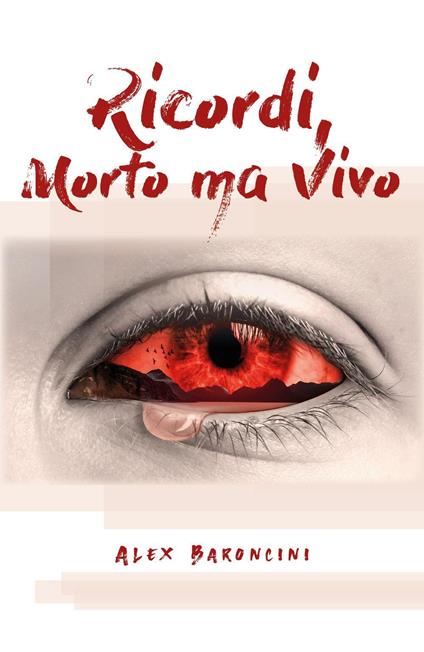 Ricordi, morto ma vivo - Alex Baroncini - copertina
