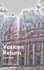 Vatican return. Ediz. italiana