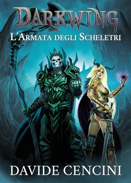 L' armata degli scheletri. Darkwing. Vol. 2 - Davide Cencini - ebook