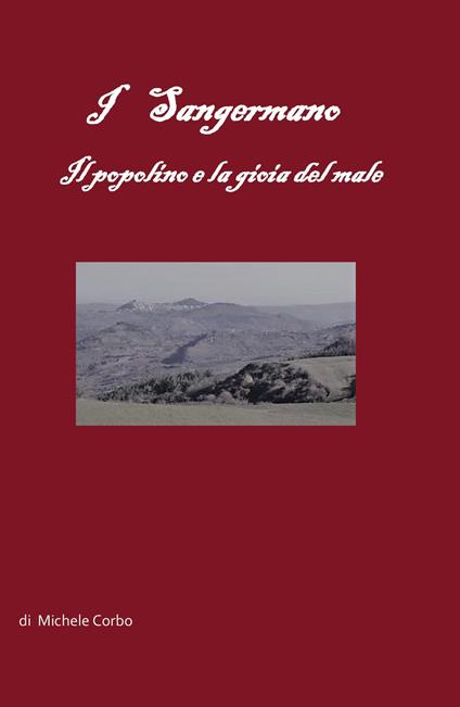 I Sangermano. Il popolino e la gioia del male - Michele Corbo - copertina