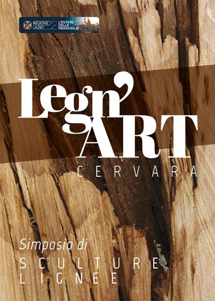 Legn'art Cervara. Simposio di sculture lignee - Eleonora Ferrari - copertina