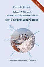 Il sale integrale, rimedio antico, magico, eterno (con l'alchimia degli Ormus)