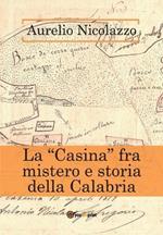La «Casina» fra mistero e storia della Calabria