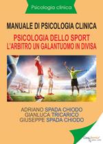 Manuale di psicologia clinica. Psicologia dello sport. L'arbitro, un galantuomo in divisa