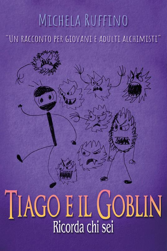 Tiago e il Goblin. Ricorda chi sei - Michela Ruffino - copertina