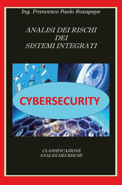 Analisi dei rischi dei sistemi integrati - Francesco Paolo Rosapepe - copertina