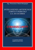 Intelligenza artificiale. Limiti e pericoli. I. A. da guerra