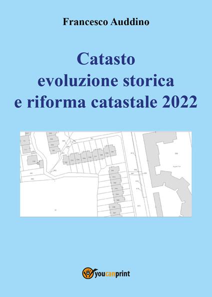 Catasto evoluzione storica e riforma catastale 2022 - Francesco Auddino - copertina