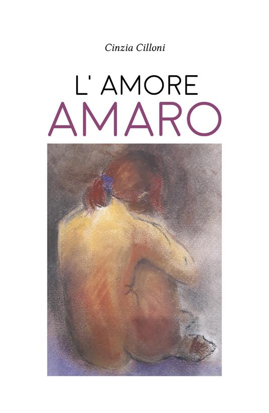 L' amore amaro - Cinzia Cilloni - copertina