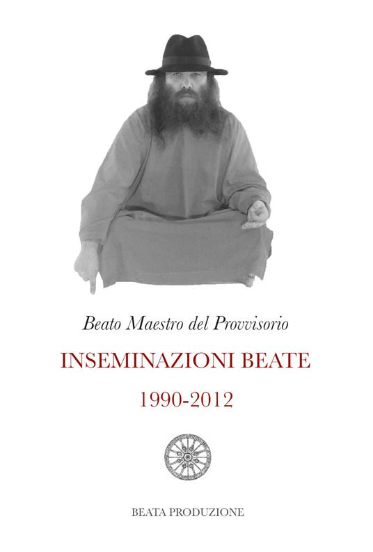 Inseminazioni beate 1990-2012 - Beato Maestro del Provvisorio - copertina