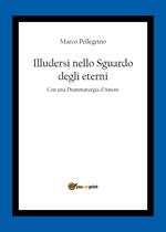 Illudersi nello sguardo degli eterni