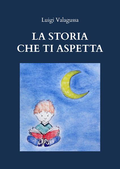La storia che ti aspetta - Luigi Valagussa - copertina