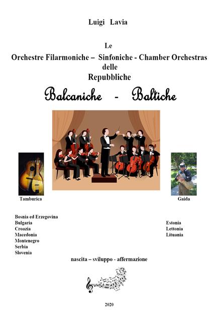 Le orchestre filarmoniche, sinfoniche e le chamber orchestras delle repubbliche balcaniche e baltiche. Nascita, sviluppo, affermazione - Luigi Lavia - copertina