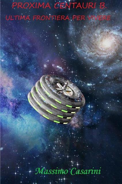 Proxima Centauri B. Ultima frontiera per vivere - Massimo Casarini - ebook