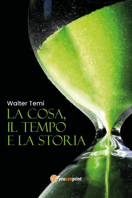 La cosa, il tempo e la storia - Walter Temi - copertina