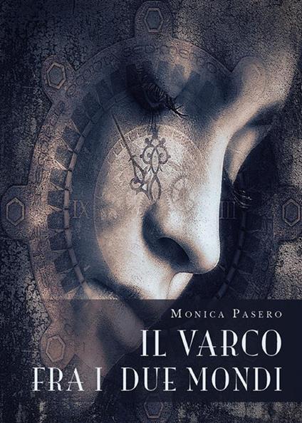 Il varco fra i due mondi - Monica Pasero - ebook