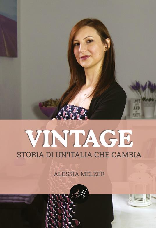 Vintage. Storia di un'Italia che cambia - Alessia Melzer - copertina