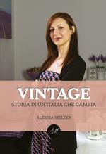 Vintage. Storia di un'Italia che cambia