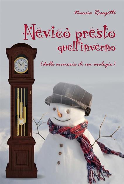 Nevicò presto quell'inverno - Nuccia Resegotti - ebook