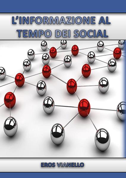L' informazione al tempo dei social - Eros Vianello - copertina