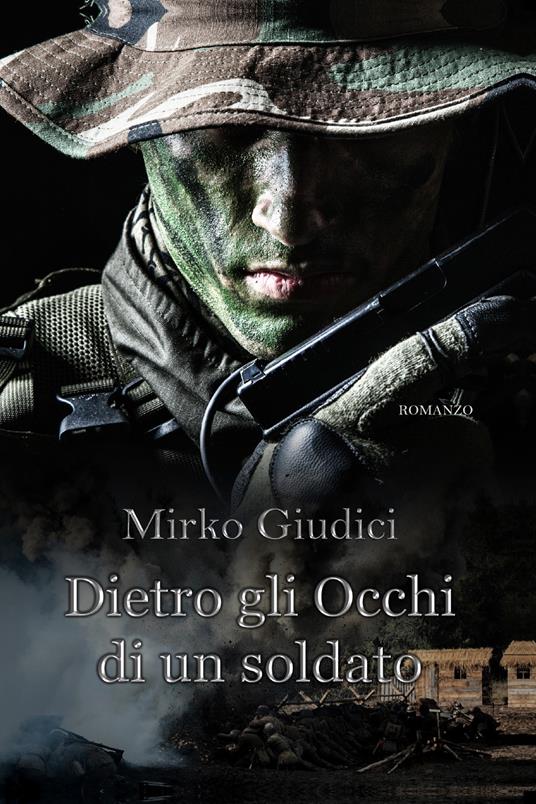 Dietro gli occhi di un soldato - Mirko Giudici - copertina