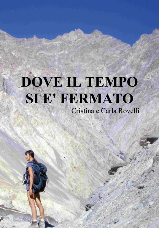 Dove il tempo si è fermato - Cristina Rovelli,Carla Rovelli - copertina