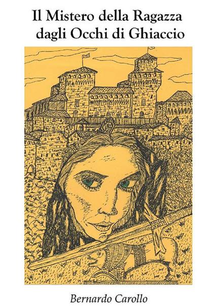 Il mistero della ragazza dagli occhi di ghiaccio - Bernardo Carollo - ebook