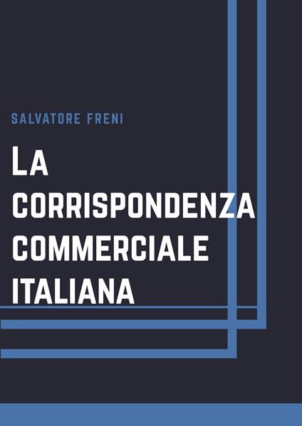 La corrispondenza commerciale italiana - Salvatore Freni - copertina
